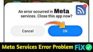 An error occurred in meta services close this app now solve  An error occurred in meta services [upl. by Gregoor]