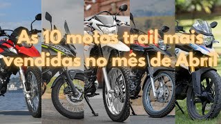 As 10 motos trail mais vendidas no Brasil em Abril de 2024 [upl. by Amalia854]