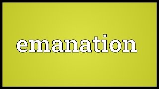 Emanation Meaning [upl. by Nathanael]