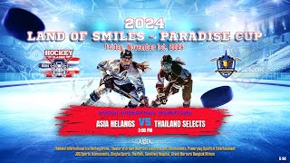 Asia Helangs ۷ʂ Thailand Selects  2024 Land of Smiles  Paradise Cup  Div Int Womens Open [upl. by Yenetruoc129]