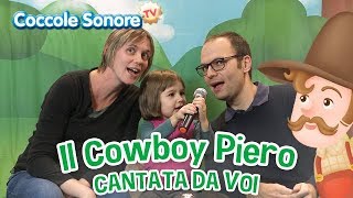 Il cowboy Piero  Cantata dalle famiglie italiane  Canzoni per bambini di Coccole Sonore [upl. by Aed]