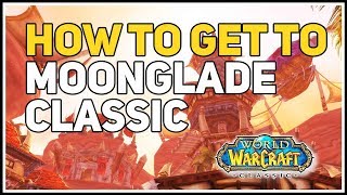 How to get to Moonglade WoW Classic [upl. by Parsifal]