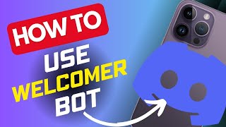 How to Add and Use Welcomer Bot Discord Mobile 2024 UPDATE  Full Guide [upl. by Reneta]