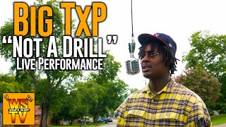 Big TxP  Not A Drill Live Performance [upl. by Judon512]