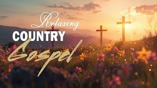 Top Classic Christian Country Gospel Songs Of All Time  Music Country Gospel [upl. by Max]