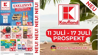 KAUFLAND Prospekte der Woche  Rabatt Angebote DE  11 Juli  17 Juli Prospekt [upl. by Oinota]