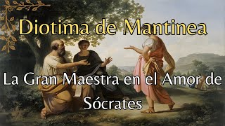 Diotima de Mantinea  La Gran Maestra en el Amor de Sócrates [upl. by Ardith]