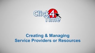 Click4Time  Creating and Managing Service Providers and Resources [upl. by Annauj]