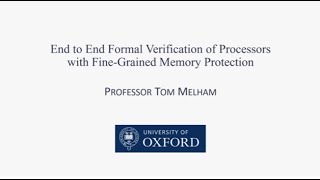 End to End Formal Verification of Processors with FineGrained Memory Protection [upl. by Immac]