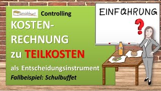 Einführung Kostenrechnung zu Teilkosten  Direct Costing [upl. by Luy]