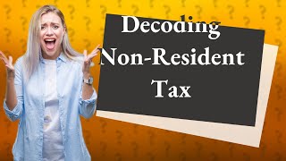 How much is nonresident tax in Malaysia [upl. by Lizbeth]