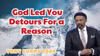 DR TONY EVANS 2024  Sermons  God Led You Detours For a Reason [upl. by Nalyt]