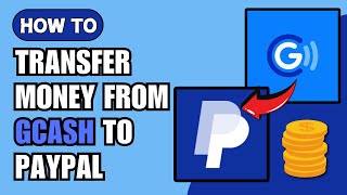 How to Transfer Money From GCash to PayPal 2024 Guide [upl. by Leahcimnhoj]