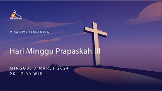 Misa Minggu Prapaskah III pk1700  Minggu 3 Maret 2024  Paroki St Laurentius Bandung [upl. by Anotyal]