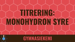 Titrering af monohydrone syrer  Kemi B  Syrer og baser 6 [upl. by Finnigan879]