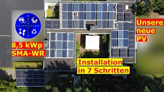 Installation unserer Photovoltaikanlage in 7 Schritten 85 kWp mit SMAWechselrichter SMA [upl. by Alag133]