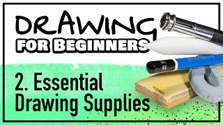 DRAWING FOR BEGINNERS Part 2 Essential Drawing Supplies [upl. by Gebhardt]