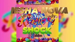 Iesha Nova  Move Yuh Body Audio KandyShockRiddimProduction DJRoHEntertainments0365Records [upl. by Raybourne582]