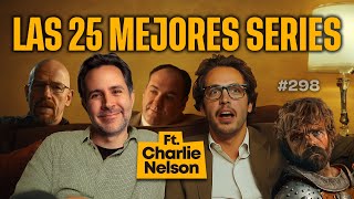 Las mejores 25 series de la historia Ft Charlie Nelson  Bla Bla Bla 298 [upl. by Nodlehs3]