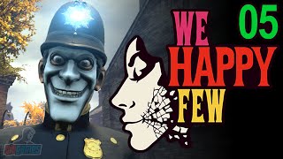 ONE OF US  Lets Play We Happy Few Part 5  Early Access PC Gameplay [upl. by Burroughs]