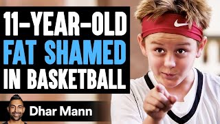 11YEAROLD FAT SHAMED In BASKETBALL What Happens Next Is Shocking  Dhar Mann [upl. by Antoni]