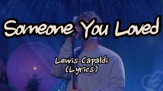 Lewis Capaldi  Someone You LovedLyrics [upl. by Nylrak]