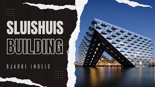 🔴 SLUISHUIS RESIDENTIAL BUILDING el diseño SOSTENIBLE de BJARKE INGELS en ÁMSTERDAM [upl. by Sigismund]