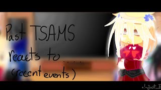 •Past TSAMS reacts to future•Recent events Watch in 15x•JustEzy• [upl. by Aihsenak94]