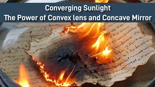 Converging Sunlight  Convex Lens  Concave Mirror [upl. by Hebel97]