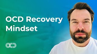 OCD Recovery Mindset [upl. by Edla202]