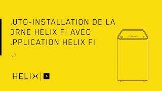 Tutoriel Helix  Comment installer la borne Helix Fi avec l’appli Helix Fi [upl. by Ynetruoc]