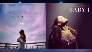 PITCHED quotKnew Betterquot vs quotBaby Iquot  Ariana Grande Mashup [upl. by Yrogerg]