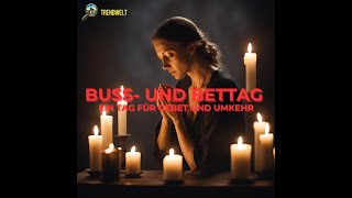 Buss und Bettag Ein Tag für Gebet und Umkehr [upl. by Nageet641]