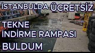 İSTANBULDA ÜCRETSİZ BEDAVA TEKNE İNDİRME RAMPASI BULDUM [upl. by Lida]