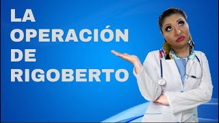 La Operación de Rigoberto  A DETALLE [upl. by Oby]