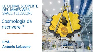 COSMOLOGIA DA RISCRIVERE Le ultime scoperte del JWST [upl. by Effy613]