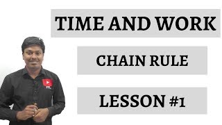 TIME AND WORK  Chain Rule  Lesson 1 [upl. by Aisiat817]