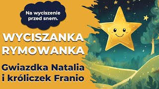 Wyciszanka na dobranoc gwiazdka Natalia i króliczek Franio [upl. by Calise]