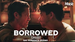 Borrowed 2022  Full Length Gay Romance Drama Film  We Are Pride [upl. by Eylsel]