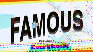 FAMOUS  PREVIEW 1 [upl. by Isia503]