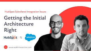 HubSpot Salesforce Integration Issues Vol 2 Getting the Initial Architecture Right [upl. by Eamaj]