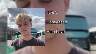 JOBA  Hate Love [upl. by Rohclem598]