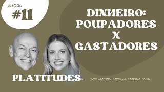 Dinheiro  com Leandro Karnal e Gabriela Prioli  Platitudes 11 [upl. by Iseabal]