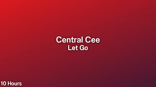 Central Cee  Let Go 10 Hours [upl. by Esilrahc]