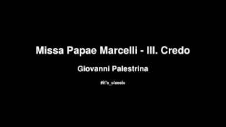 Giovanni Palestrina  Missa Papae Marcelli  III Credo [upl. by Newlin253]