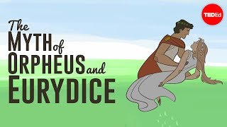 The tragic myth of Orpheus and Eurydice  Brendan Pelsue [upl. by Norton]