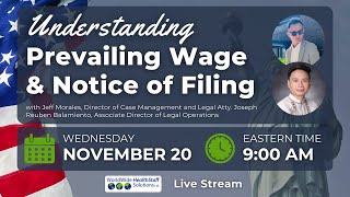 Understanding Prevailing Wage amp Notice of Filing [upl. by Ekul]