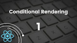 First Conditional Rendering  React Tutorial [upl. by Adleme]