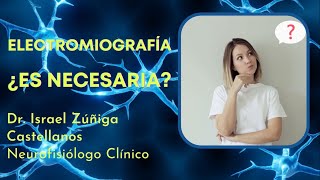 ¿ES NECESARIA LA ELECTROMIOGRAFÍA [upl. by Allertse906]