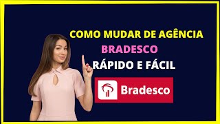 COMO MUDAR DE AGÊNCIA BRADESCO [upl. by Akcir939]